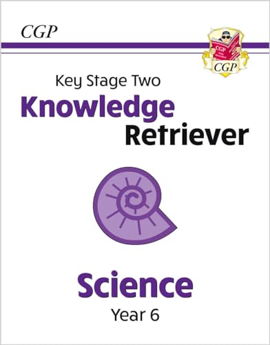 KS2 Science Year 6 Knowledge Retriever (CGP Year 6 Science)